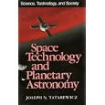 Space Technology and Planetary Astronomy (Science, Technology, and Society) by Joseph N. Tatrewicz