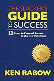 The Slacker's Guide To Success (Volume 1)
