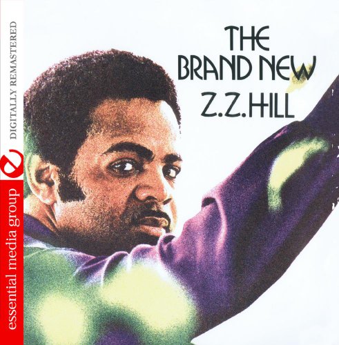 Z.Z. Hill - The Brand New Z.z. Hill (Digitally Remastered) - Zortam Music