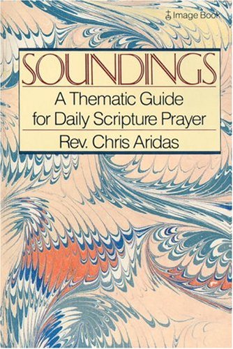 Soundings: A Thematic Guide for Daily Scripture Prayer