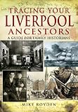 Book cover for Tracing Your Liverpool Ancestors, by Mike Royden