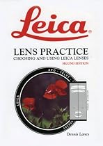 Leica Lens Practice: Choosing and Using Leica Lenses