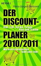 Der Discount-Planer 2010/2011.: Aldi, Lidl, Norma, Penny, Plus und Tchibo: - Markenschnäppchen rund ums Jahr