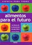 Alimentos Para el Futuro / Food for the Future (Essential Science) (Spanish Edition)