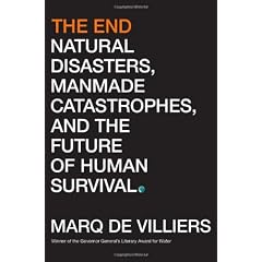 The End: Natural Disasters, Manmade Catastrophes, and the Future of Human Survival