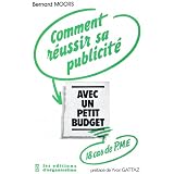 Comment r�ussir sa publicit� avec un petit budgetpar Bernard Moors