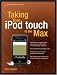 Books : Taking Your iPod touch to the Max (Technology in Action)