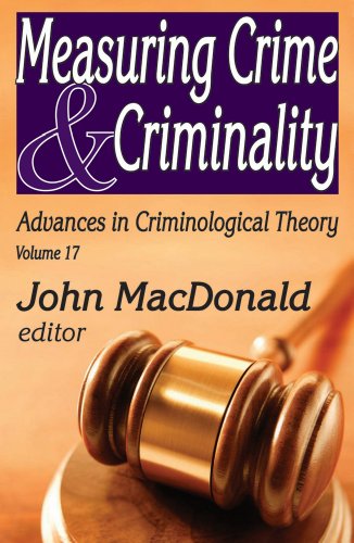 Measuring Crime and Criminality: Advances in Criminological Theory: 17