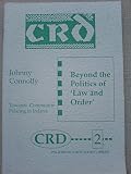 Beyond the politics of 'law and order' : towards community policing in Ireland