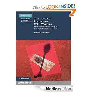 The Law and Politics of WTO Waivers (Cambridge International Trade and Economic Law)