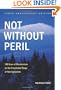 Not Without Peril, Tenth Anniversary Edition: 150 Years of Misadventure on the Presidential Range of New Hampshire
