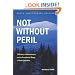 Not Without Peril, Tenth Anniversary Edition: 150 Years of Misadventure on the Presidential Range of New Hampshire