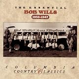 The Essential Bob Wills & His Texas Playboys
