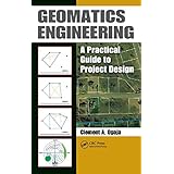 geomatics engineering a practical guide to project design
