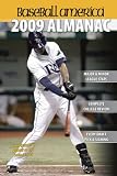 Baseball America 2009 Almanac: A Comprehensive Review of the 2008 Season (Baseball America  Almanac)