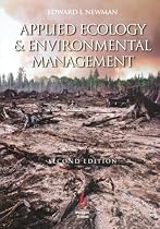 Applied Ecology and Environmental Management: A Scientific Basis for Management of Biological Resources