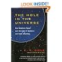 The Hole in the Universe: How Scientists Peered over the Edge of Emptiness and Found Everything