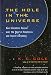 The Hole in the Universe: How Scientists Peered over the Edge of Emptiness and Found Everything