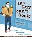 Book The Guy Can't Cook: Over 350 Fantastic No-Fail Recipes a Guy Can't Be Without