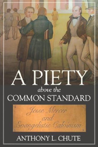 A PIETY ABOVE THE COMMON STANDARD (Baptists)