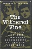 The Withered Vine: Logistics and the Communist Insurgency in Greece, 1945-1949