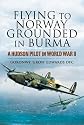 Flying to Norway, Grounded in Burma: A Hudson Pilot in World War II