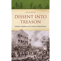 Dissent into Treason: Unitarians, King-killers and the Society of United Irishmen