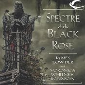 Spectre of the Black Rose: Ravenloft: Terror of Lord Soth, Book 2 | [James Lowder, Voronica Whitney-Robinson]
