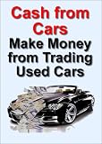 Cash from Cars - Make Money from Trading Used Cars