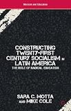 Constructing twenty-first century socialism in Latin America : the role of radical education