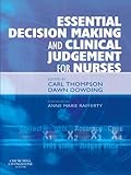 Essential decision making and clinical judgement for nurses