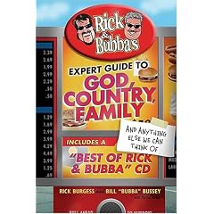 Rick and Bubba's Expert Guide to God, Country, Family, and Anything Else We Can Think Of: Including a "Best of Rick and Bubba" CD!