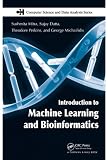 Introduction to Machine Learning and Bioinformatics (Chapman & Hall/CRC Computer Science & Data Analysis)