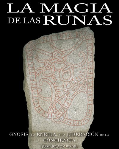 LA MAGIA DE LAS RUNAS: Gnosis, la Eneida, y la Liberación de la Conciencia (Spanish Edition)
