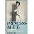 Princess Alice: A biography of Alice Roosevelt Longworth