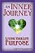 An Inner Journey: Living Your Life Purpose