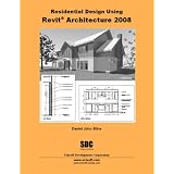 Residential Design Using Revit Architecture 2008