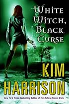 White Witch, Black Curse (The Hollows, Book 7)