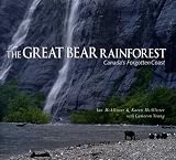 The Great Bear Rainforest: Canada's Forgotten Coast