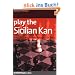 Play the Sicilian Kan: A Dynamic and Flexible Repertoire for Black