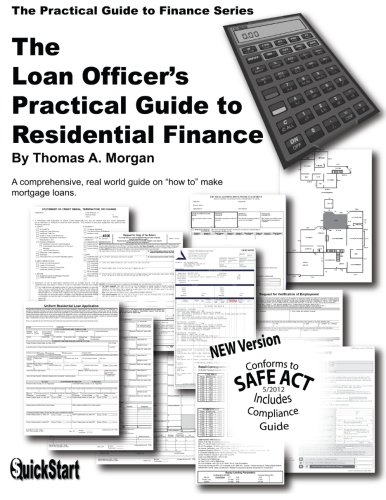 The Loan Officer's Practical Guide to Residential Finance - SAFE Act Version