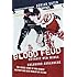 Blood Feud: Detroit Red Wings v. Colorado Avalanche: The Inside Story of Pro Sports' Nastiest and Best Rivalry of Its Era