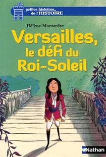 Versailles, le défi du Roi-Soleil par Montardre