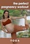 The Perfect Pregnancy Workout vol. 2: Yoga