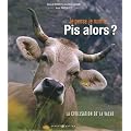 Je pense, je rumine... Pis alors  ? : La Civilisation de la vache