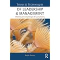 Tools and Techniques of Leadership and Management: Meeting the Challenge of Complexity