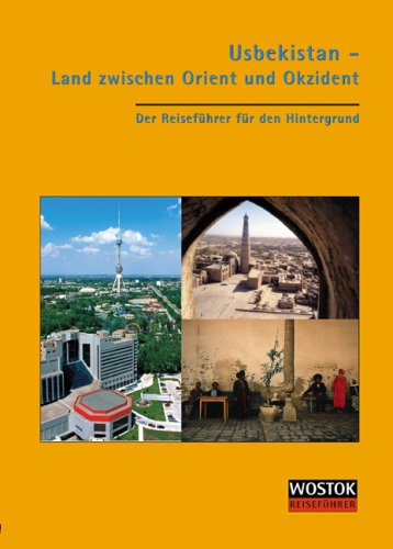 City Travel Guides Discounted  Bücher : Usbekistan - Land zwischen Orient und Okzident: Der Reiseführer für den Hintergrund