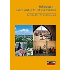 Usbekistan - Land zwischen Orient und Okzident. Der Reisef�hrer f�r den Hintergrund