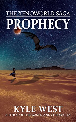 Prophecy (The Xenoworld Saga Book 1), by Kyle West