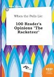 When the Polls Lie: 100 Readers Opinions "The Racketeer"